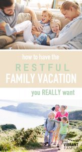 Ever needed a vacation from your vacation? I sure have. Exploring new places is fun, but the truth is, that what most families on vacation really need is one thing: Rest. True, soul-filled replenishment. And while that sounds like a tall order, it’s totally possible! Here how this family of six is making it happen year after year… and how your family can have restful family vacations too (really!). 21 fantastic tips here!