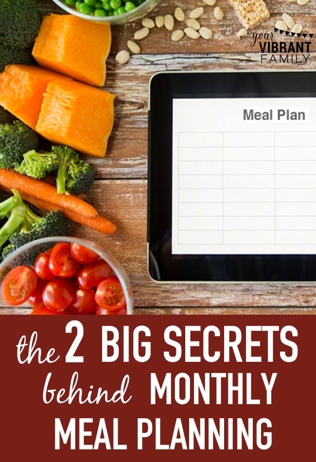 About 5 years ago I finally began implementing monthly meal planning. Gone was the guesswork of what to eat and what we would make it with. The decision had been made and the supplies were there just wanting to be cooked. Here are the 2 BIG secrets I've learned on how to make monthly meal planning a reality!