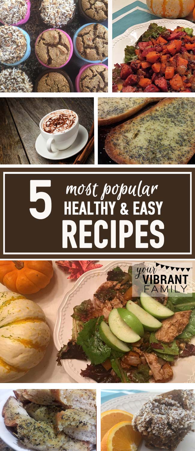 Here's Your Vibrant Family's 5 most popular recipes!Girl, there's lots of great recipe ideas to munch on here--everything from breakfast recipes, lunch recipes, quick and easy dinner recipes, and even some scrumptious desserts. Get your monthly meal plan out because you won't want to miss these quick easy healthy recipes!