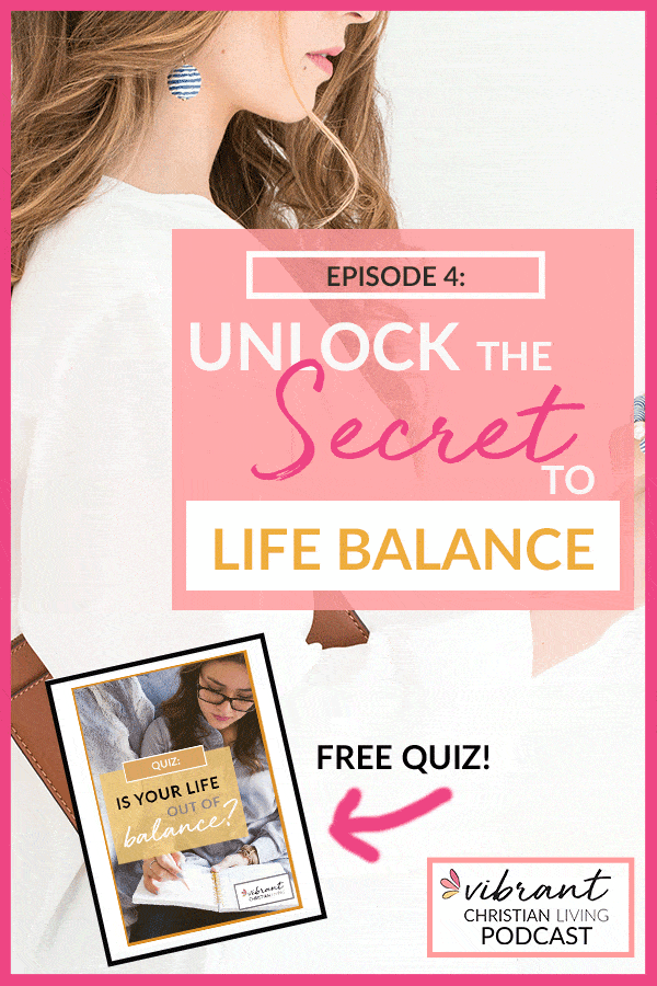 Unlock the secret to life balance with this powerful podcast for Christian women on whole self living!