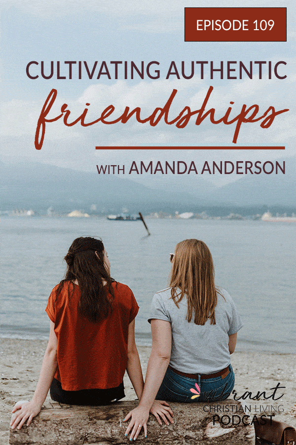 Authentic friendship | cultivate genuine friendship | build strong friendships | how to have authentic lifelong friends | cultivate authentic friendships | make better friends | deepen friendships as an adult | making authentic friendships | christian friendships | grow friendship | make friends | christian women | christian women friendships 