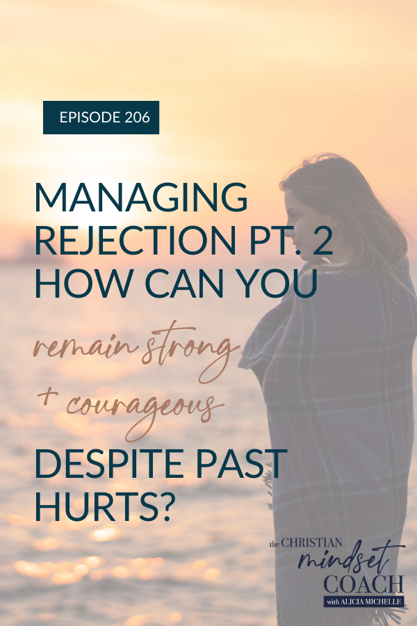 Struggling with how to handle rejection? Listen in for brain and bible-based perspectives to help you be strong and courageous in the face of fear and rejection, including various ‘Be strong and courageous’ Bible verses.