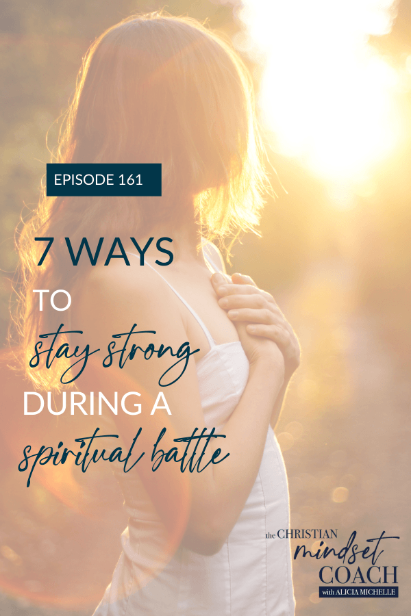 How can we stay strong during a spiritual battle? Seven ways to stay mentally strong during a spiritual battle, based on neuroscience and biblical truth.