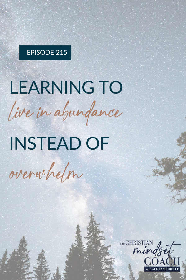 Feeling overwhelmed? Listen in to hear how focusing on abundant living can help stop burnout, and to learn three action steps for managing overwhelm.