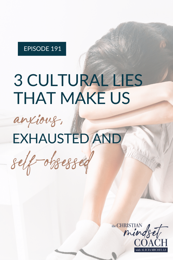 Discover these common cultural lies that promise happiness but are actually anxiety triggers and peace stealers instead.