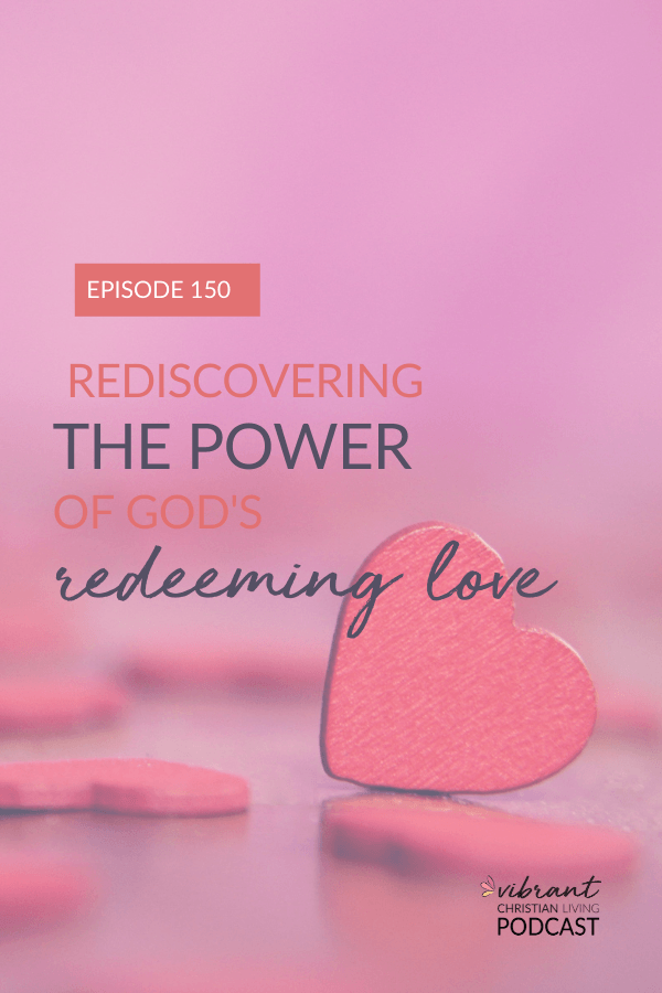 Seeking God’s redeeming love? Francine Rivers and I discuss her book and the new Redeeming Love movie, and how to rediscover the power of God’s love in our lives.